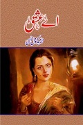 Ae Ishq Social Romantic Urdu Novel by Nazia Kanwal Nazi